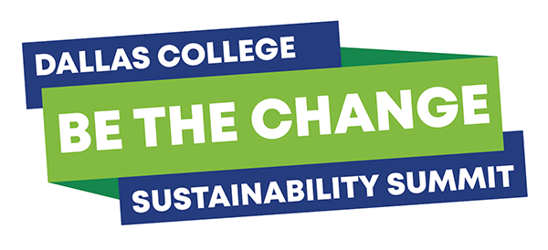 Dallas College: Be the Change — Sustainability Summit